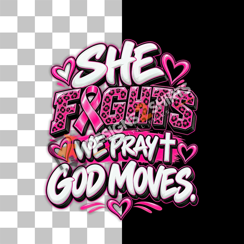 She Fights We Pray design on a transparent background